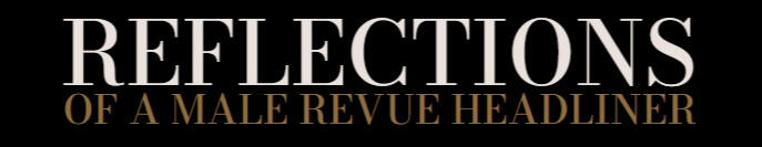 Image of the book title - Reflections of a Male Revue Headliner: How to Win at Life and Love by Thomas Rooney (Tom Rooney)